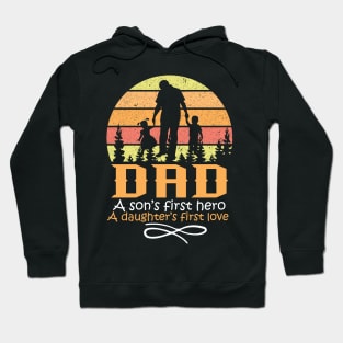 Father`s Day - Dad first love and first hero Hoodie